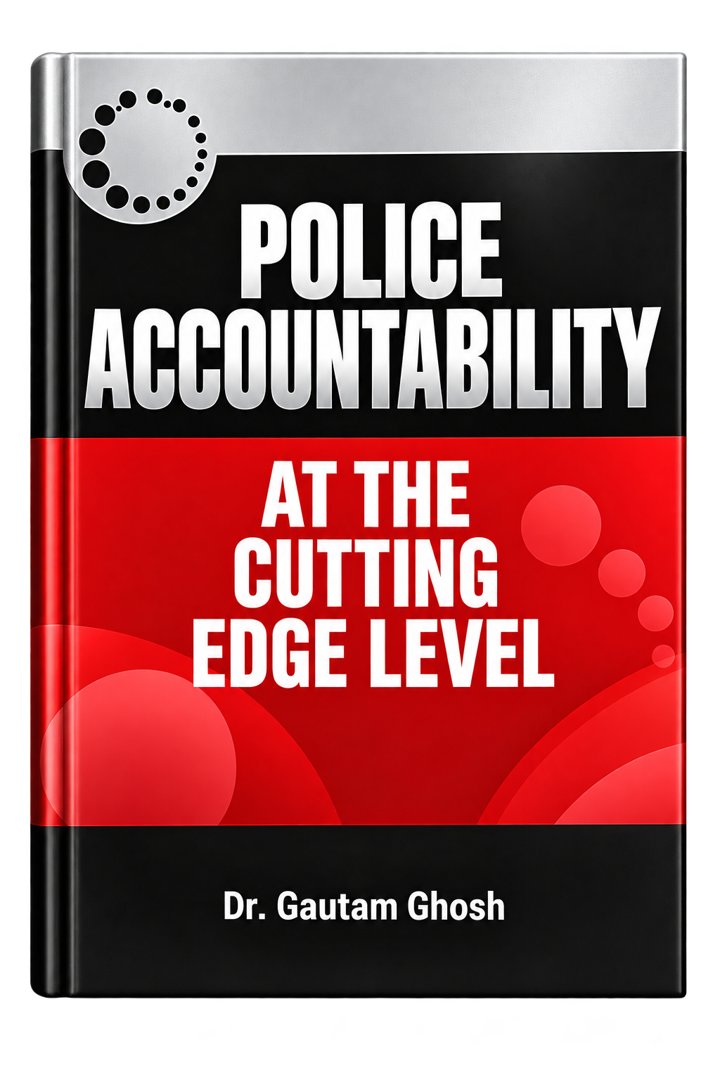 Police Accountability at the Cutting Edge Level